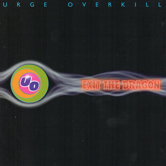 Urge Overkill – Exit The Dragon