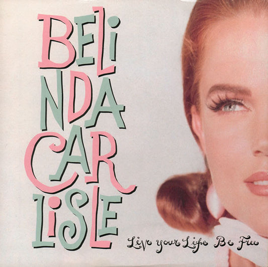 Belinda Carlisle – Live Your Life Be Free