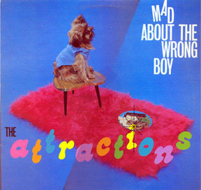The Attractions – Mad About The Wrong Boy