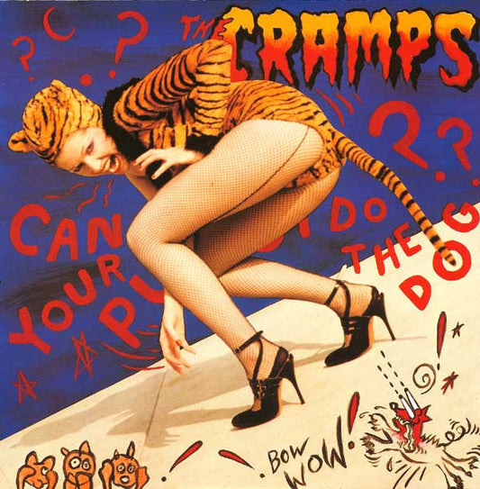 The Cramps – Can Your Pussy Do The Dog?