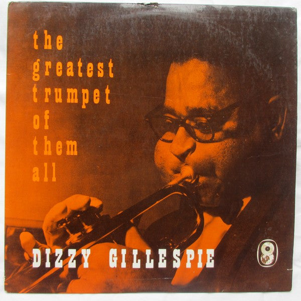 Dizzy Gillespie – The Greatest Trumpet Of Them All – LP