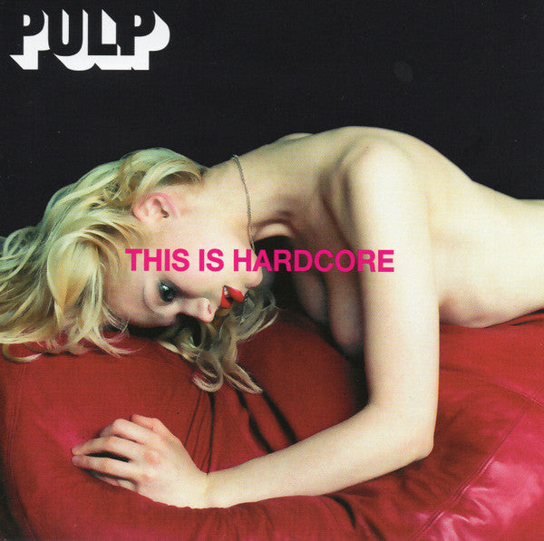 Pulp – This Is Hardcore