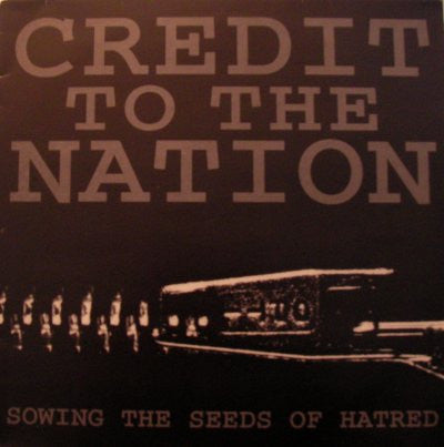 Credit To The Nation – Sowing The Seeds Of Hatred