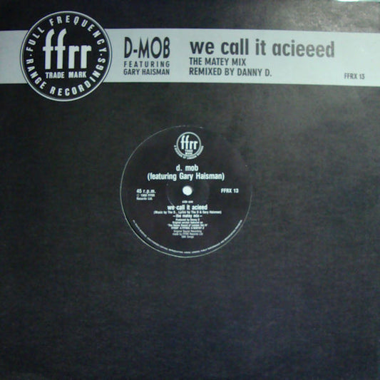 D Mob ft. Gary Haisman – We Call It Acieeed