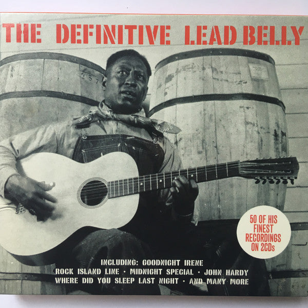 Leadbelly – The Definitive Lead Belly