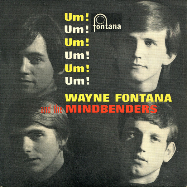 Wayne Fontana & The Mindbenders – Um! Um! Um! Um! Um! Um!