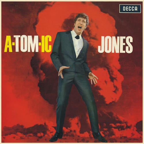 Tom Jones – A-tom-ic Jones