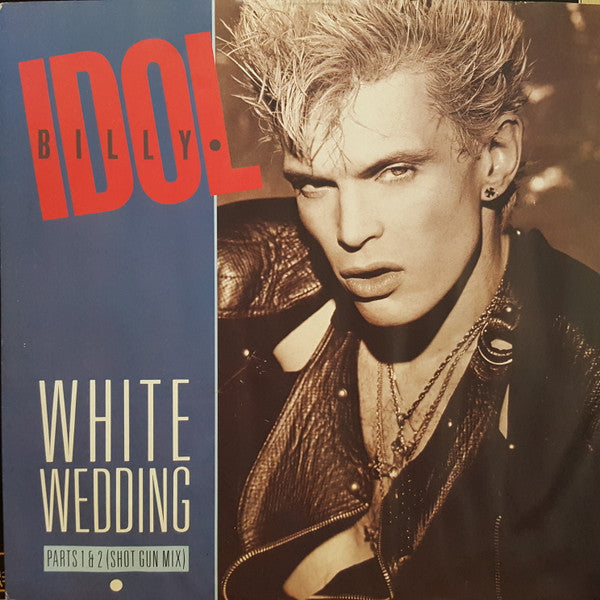 Billy Idol – White Wedding Parts I & II (Shot Gun Mix) – 12"