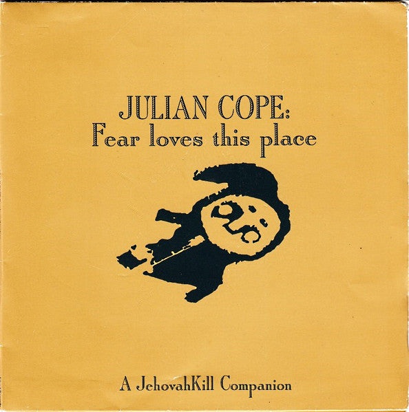 Julian Cope – Fear Loves This Place – 7” limited edition
