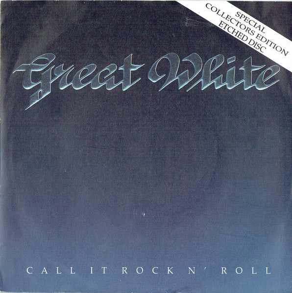 Great White – Call It Rock N Roll – 7” etched
