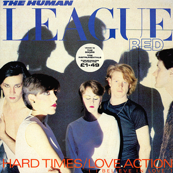 The Human League – Hard Times / Love Action (I Believe In Love) – 12”
