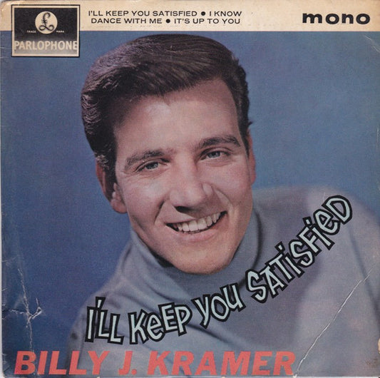 Billy J. Kramer & The Dakotas – I'll Keep You Satisfied