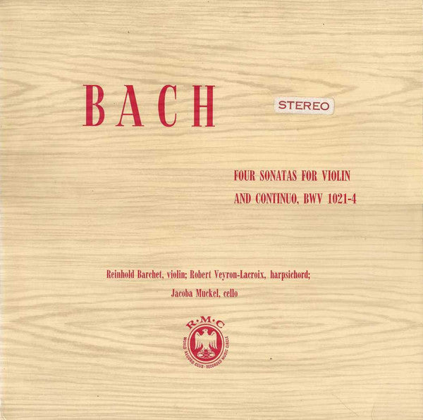 Johann Sebastian Bach, Reinhold Barchet, Robert Veyron-Lacroix, Jacoba Muckel – Four Sonatas For Violin And Continuo, BWV 1021-4