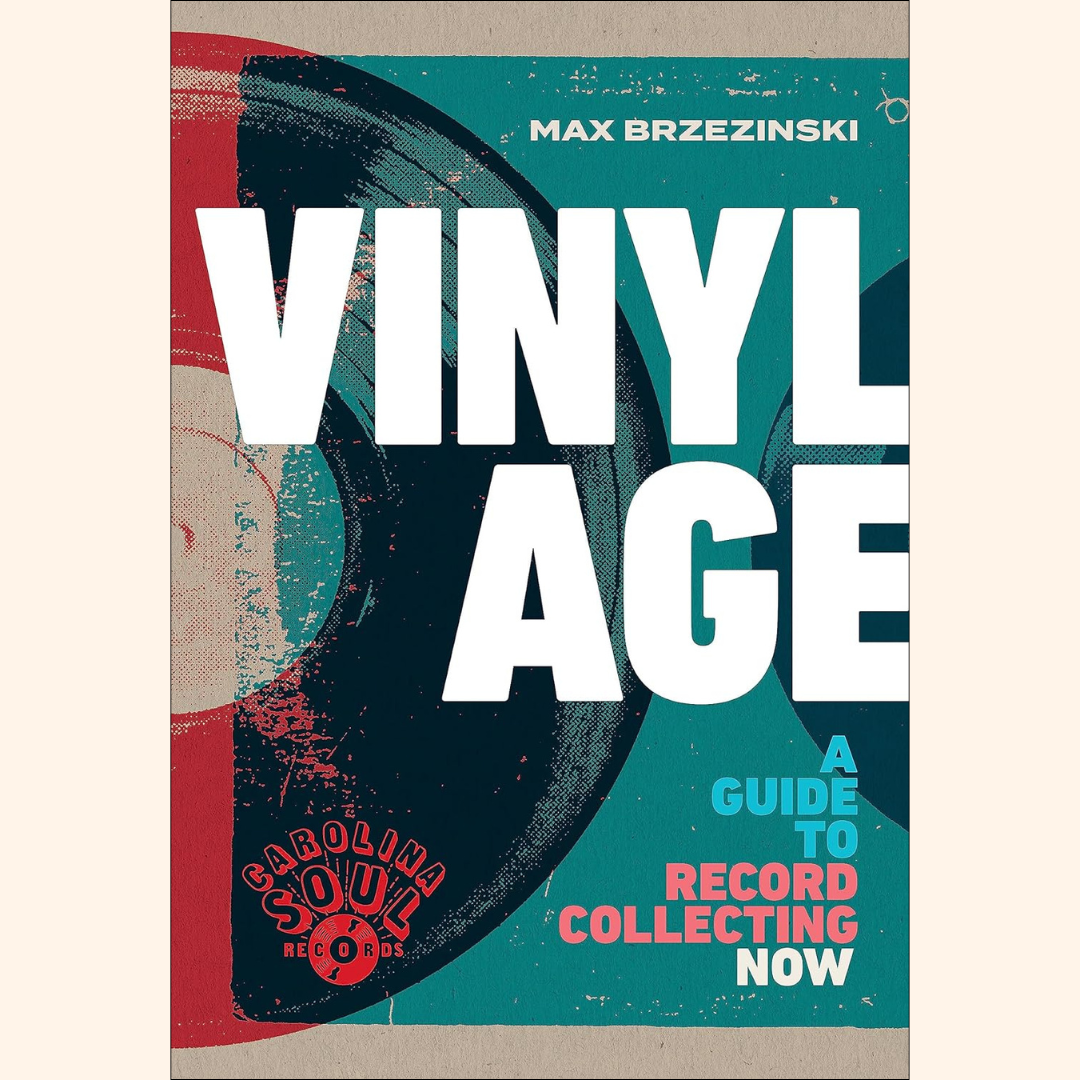 Max Brzezinski – Vinyl Age: A Guide to Record Collecting Now