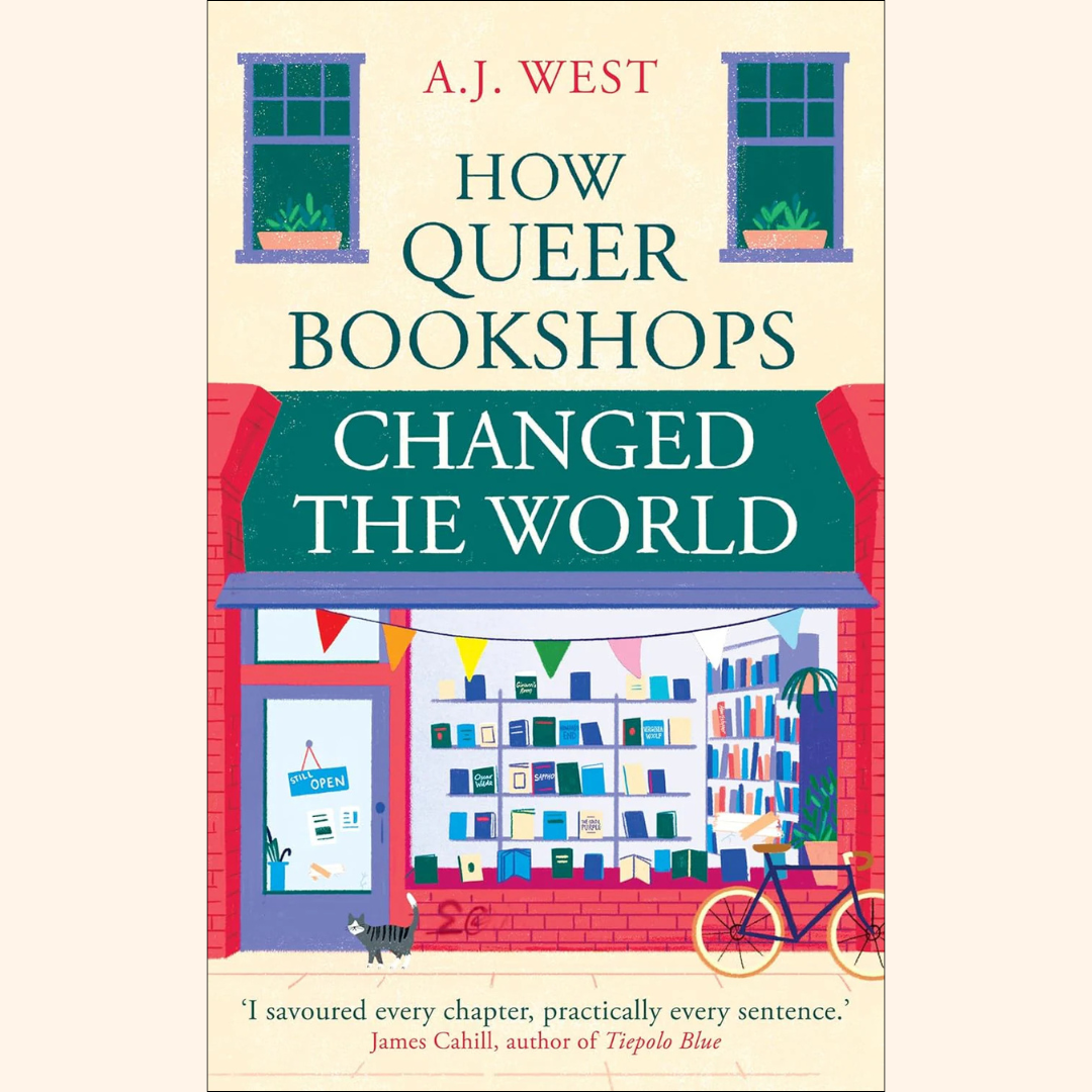 A. J. West – How Queer Bookshops Changed the World – Hardback