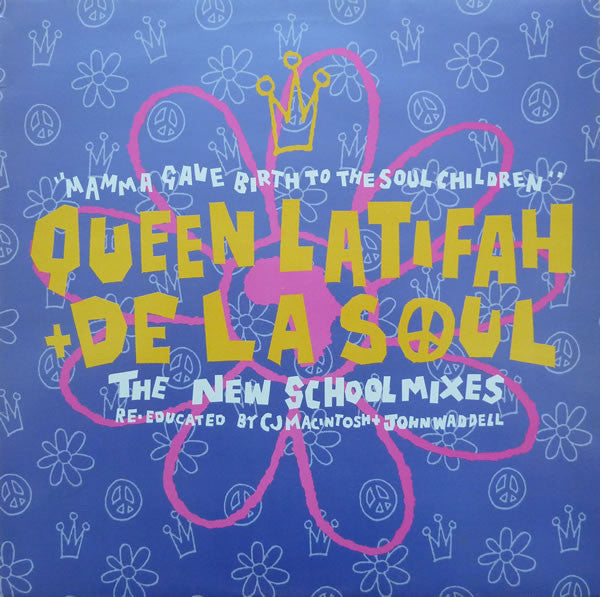 Queen Latifah + De La Soul – Mamma Gave Birth To The Soul Children (The New School Mixes - Re-educated By CJ Macintosh + John Waddell)