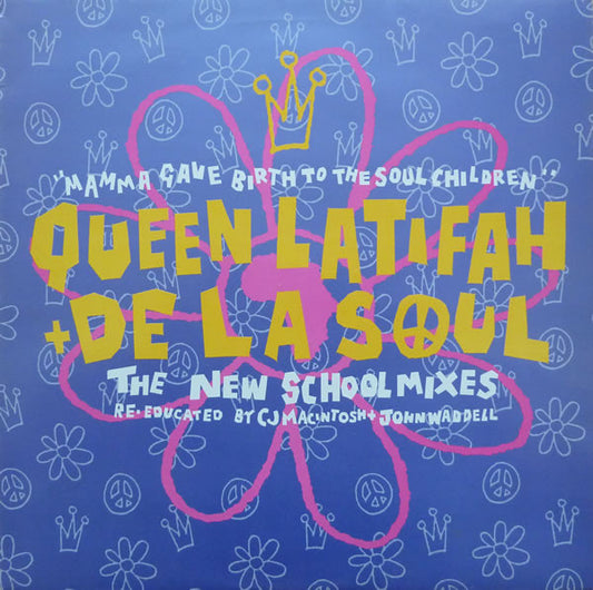 Queen Latifah + De La Soul – Mamma Gave Birth To The Soul Children (The New School Mixes - Re-educated By CJ Macintosh + John Waddell)