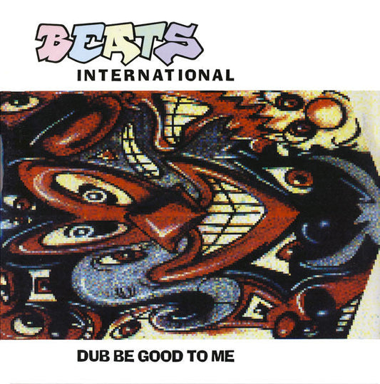 Beats International – Dub Be Good To Me