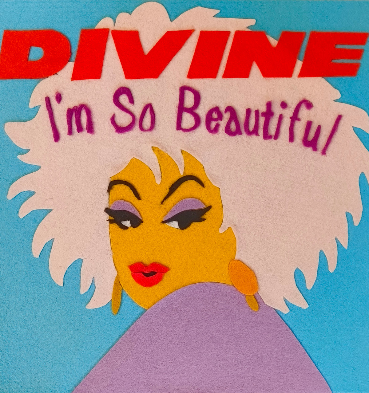 Ladypat – Divine – I'm So Beautiful – 12" fuzzy-felt artwork