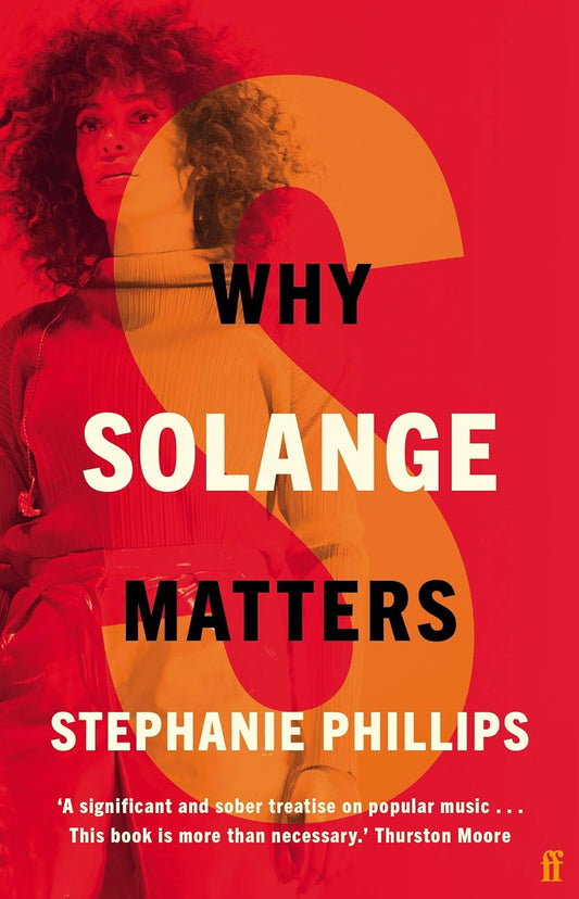 Stephanie Phillips – Why Solange Matters – Hardback