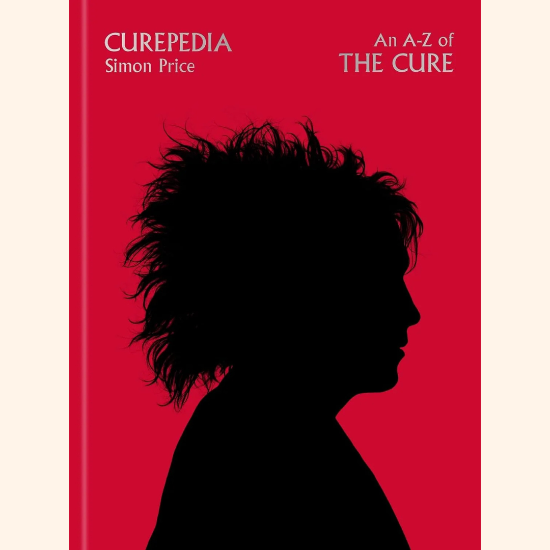 Simon Price – Curepedia: An A–Z of The Cure – Hardback