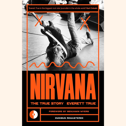 Everett True – Nirvana: The True Story – Paperback