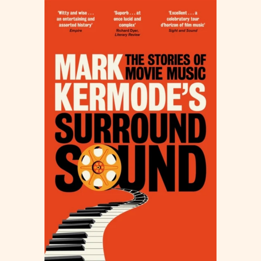 Mark Kermode – Surround Sound: The Stories of Movie Music – Paperback