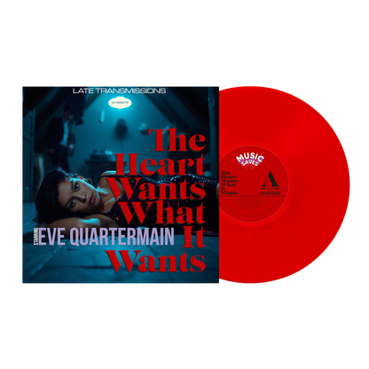 Late Transmissions starring Eve Quartermain – The Heart Wants What It Wants – LP transparent red vinyl