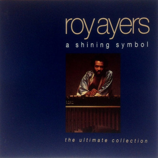 Roy Ayers – A Shining Symbol - The Ultimate Collection
