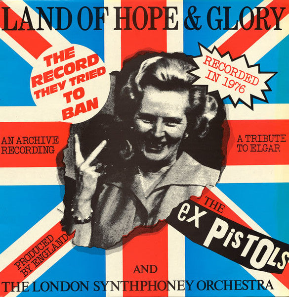The Ex Pistols – Land Of Hope & Glory – 12”
