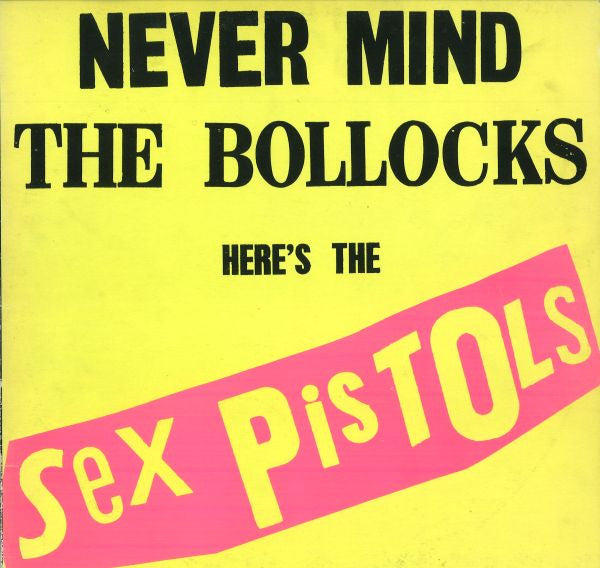 Sex Pistols – Never Mind The Bollocks Here's The Sex Pistols – LP third printing variant (1977)