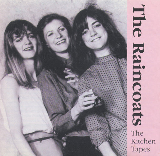 The Raincoats – The Kitchen Tapes