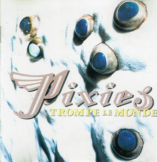 Pixies – Trompe Le Monde