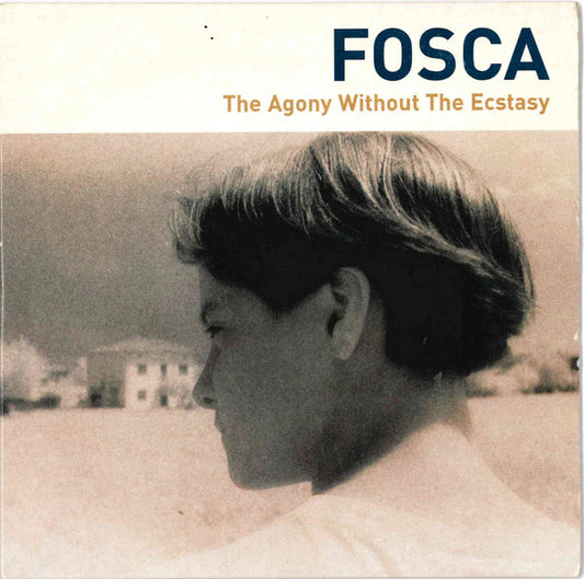 Fosca – The Agony Without The Ecstasy