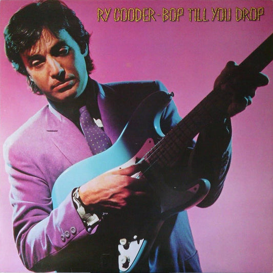 Ry Cooder – Bop Till You Drop (reissue) – LP
