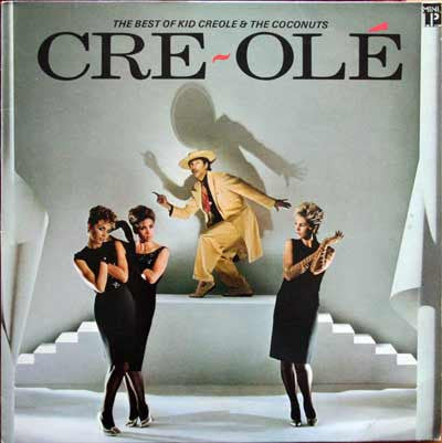 Kid Creole and The Coconuts – Cre~Olé - The Best of Kid Creole and the Coconuts – LP