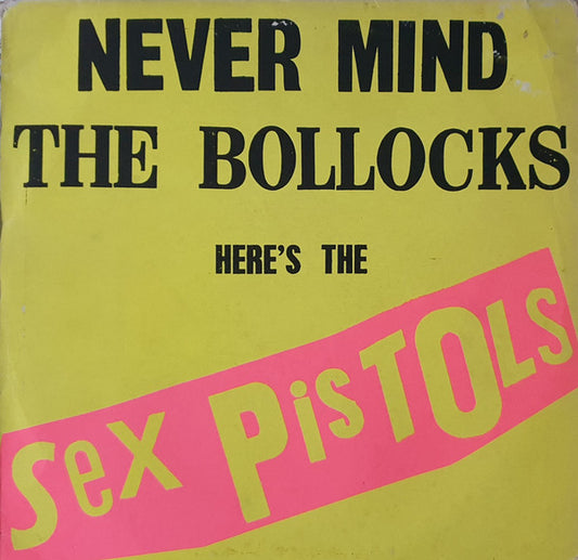 Sex Pistols – Never Mind The Bollocks Here's The Sex Pistols – LP (1978 repress)