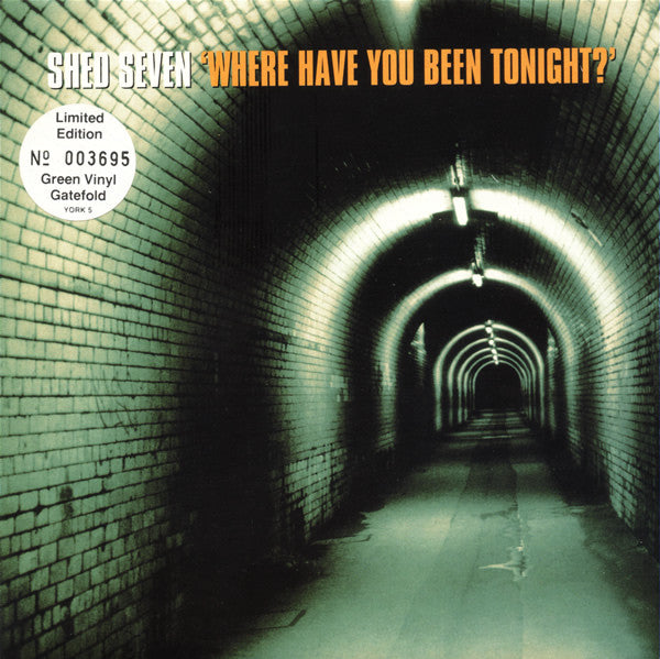 Shed Seven – Where Have You Been Tonight? – 7” ltd green vinyl