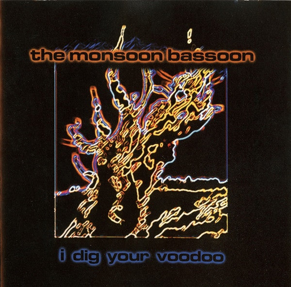 The Monsoon Bassoon – I Dig Your Voodoo