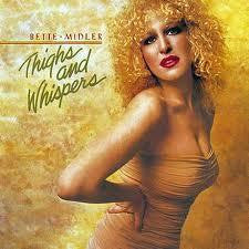 Bette Midler – Thighs And Whispers – LP