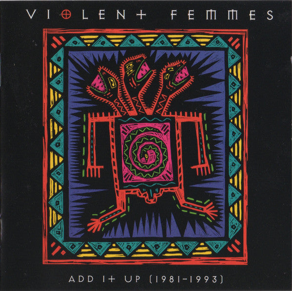 Violent Femmes – Add It Up (1981-1993)