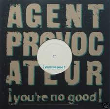Agent Provocateur – You're No Good – 12” promo