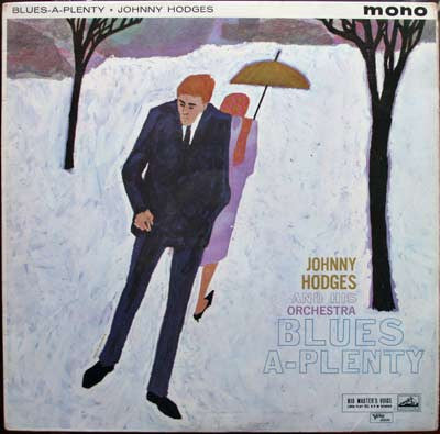 Johnny Hodges And His Orchestra – Blues-A-Plenty