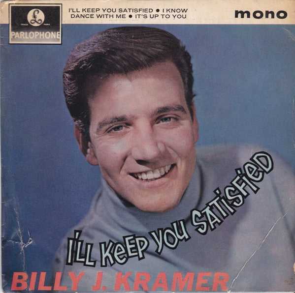 Billy J. Kramer & The Dakotas – I'll Keep You Satisfied
