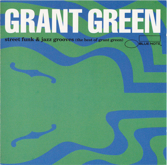 Grant Green – Street Funk & Jazz Grooves (The Best Of Grant Green)