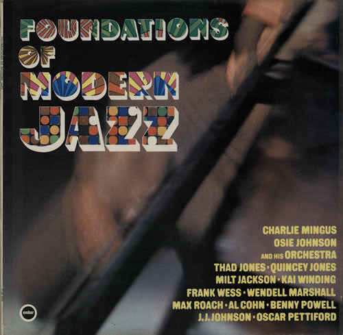 Charles Mingus, Osie Johnson And His Orchestra, The Jones Boys, The Birdlanders – Foundations Of Modern Jazz