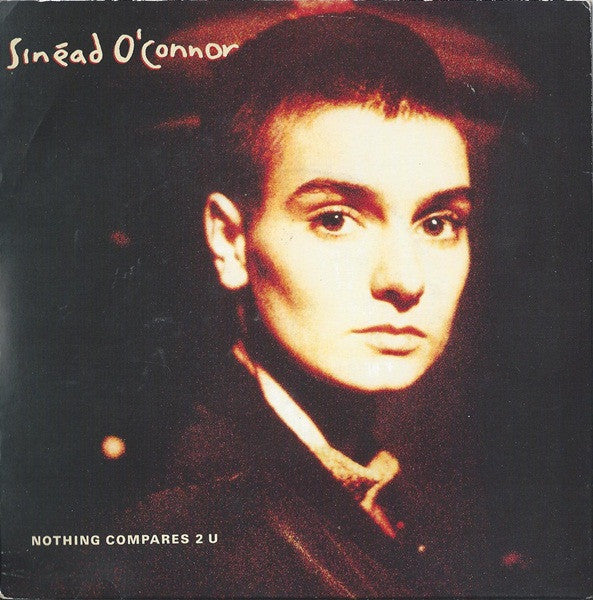 Sinéad O'Connor – Nothing Compares 2 U – 7”