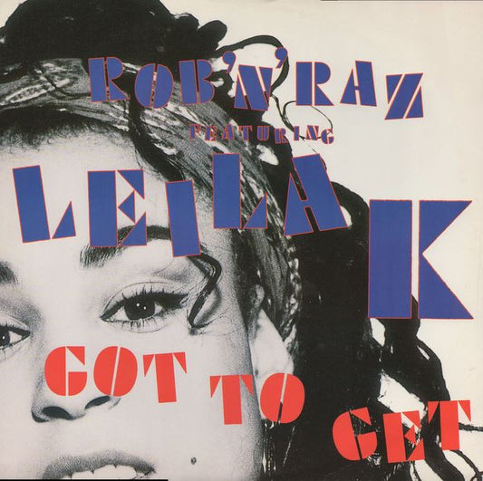 Rob ’n' Raz feat. Leila K – Got To Get – 12"