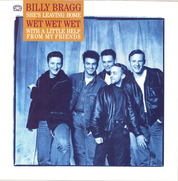 Wet Wet Wet / Billy Bragg – With a Little Help From My Friends / She's Leaving Home – 7”