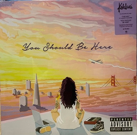 Kehlani – You Should Be Here